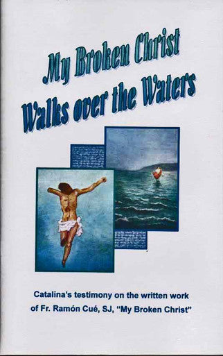 My Broken Christ Walks Over Water