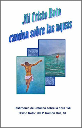 Mi Cristo Roto Camina Sobre Aguas - Spanish